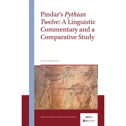 Pindar's Pythian Twelve: A Linguistic Commentary and a Comparative Study