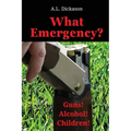 What Emergency?: Guns! Alcohol! Children!