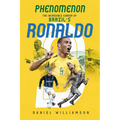 Phenomenon: The Incredible Career of Brazil's Ronaldo