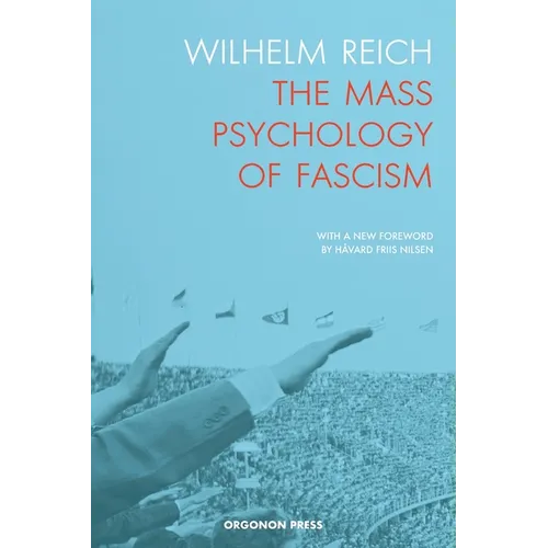 The Mass Psychology of Fascism