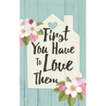 First You Have to Love Them