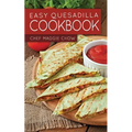 Easy Quesadilla Cookbook