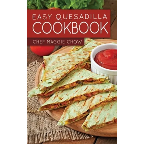 Easy Quesadilla Cookbook