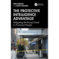 The Protective Intelligence Advantage: Mitigating the Rising Threat to Prominent People