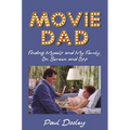 Movie Dad: Finding Myself and My Family, on Screen and Off