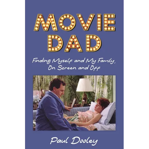 Movie Dad: Finding Myself and My Family, on Screen and Off