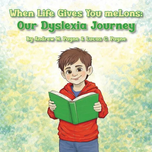 When Life Gives You meLons: Our Dyslexia Journey