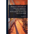 Ramsay's History of South Carolina, From its First Settlement in 1670 to the Year 1808