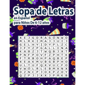 Sopa de Letras en Español para Niños De 6-12 años: 6 -12 años 100 Puzzle- 900 Palabras- -Para las vacaciones o el tiempo libre - Libro de actividades