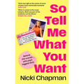 So Tell Me What You Want: My Story of Making It in the Mad, Bad and Fab Pop Music Industry