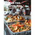 50 Food Truck Recipes for Home