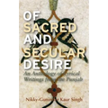 Of Sacred and Secular Desire: An Anthology of Lyrical Writings from the Punjab