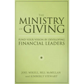 The Ministry of Giving: Fund Your Vision by Developing Financial Leaders