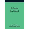 The Farington Diary (Volume I)