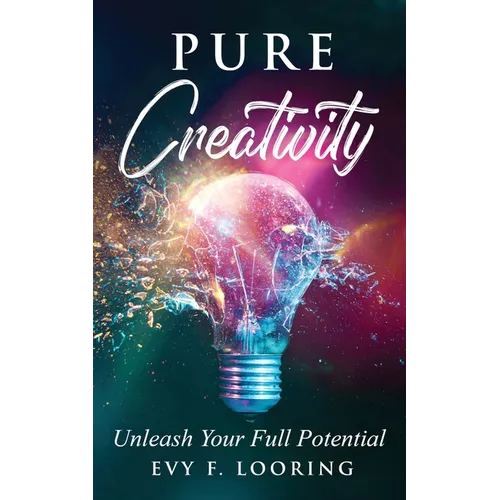 Pure Creativity: Unleash Your Full Potential