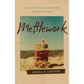 Mettlework: A Mining Daughter on Making Home