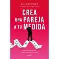 Crea Una Pareja a Tu Medida. Mejores Personas Hacen Mejores Parejas / Custom Build Your Partner. Better People Make Better Couples