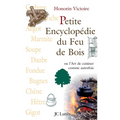 Petite encyclopédie du feu de bois