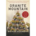 Granite Mountain: The Firsthand Account of a Tragic Wildfire, Its Lone Survivor, and the Firefighters Who Made the Ultimate Sacrifice