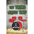 The Thing About Dad