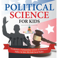 Political Science for Kids - Presidential vs Parliamentary Systems of Government Politics for Kids 6th Grade Social Studies