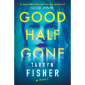 Good Half Gone: A Thriller