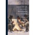 Memoir Of Colonel Benjamin Tallmadge