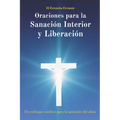 Oraciones para la Sanación Interior y Liberación: Un enfoque católico para la sanación del alma