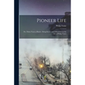 Pioneer Life; or, Thirty Years a Hunter. Being Scenes and Adventures in the Life of Philip Tome