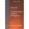AI for All: Transformative Artificial Intelligence, with Benefits and Risks