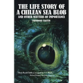 The Life Story of a Chilean Blob and Other Matters of Importance