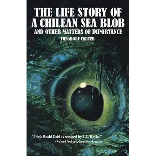 The Life Story of a Chilean Blob and Other Matters of Importance