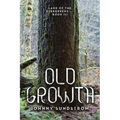 Old Growth: Land of the Evergreens --- Book Iii
