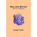 Mary Jane Married: Tales of a Village Inn