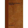 Bibliotheca Chemica - Volume II