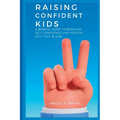Raising Confident Kids: A Mindful Guide to Modeling Self-Confidence and Positive Self-Talk in kids