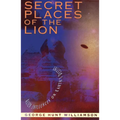 Secret Places of the Lion: Alien Influences on Earth's Destiny
