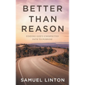 Better Than Reason