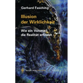 Illusion Der Wirklichkeit: Wie Ein Vorurteil Die Realitat Erfindet