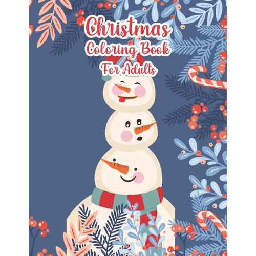 Christmas Coloring Book For Adults: Christmas Adult Coloring Book Old Fashioned Christmas Coloring book for Adults(Stress Relieving Coloring Pages, Co