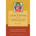The Lion's Roar of the Ultimate Non-Dual Buddha Nature by Ju Mipham with Commentary by Tony Duff