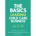 The Basics of Leading a Child-Care Business