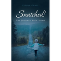 Snatched!: The Journey Back Home