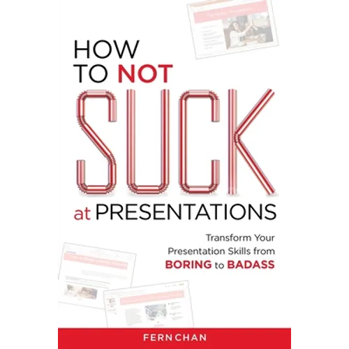 How to NOT Suck at Presentations