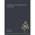 Posthumanism and the Graphic Novel in Latin America