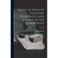 The 1st-3d Book of Anatomy, Physiology and Hygiene of the Human Body; Volume 2