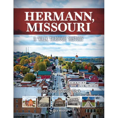 Hermann, Missouri: A Walk Through History