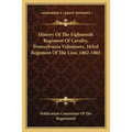History Of The Eighteenth Regiment Of Cavalry, Pennsylvania Volunteers, 163rd Regiment Of The Line, 1862-1865