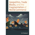 Geopolitics, Trade Blocks, and the Fragmentation of World Commerce