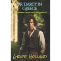 Mr. Darcy in Greece: Mr. Fitzwilliam Darcy's Grand Tour, Book Five